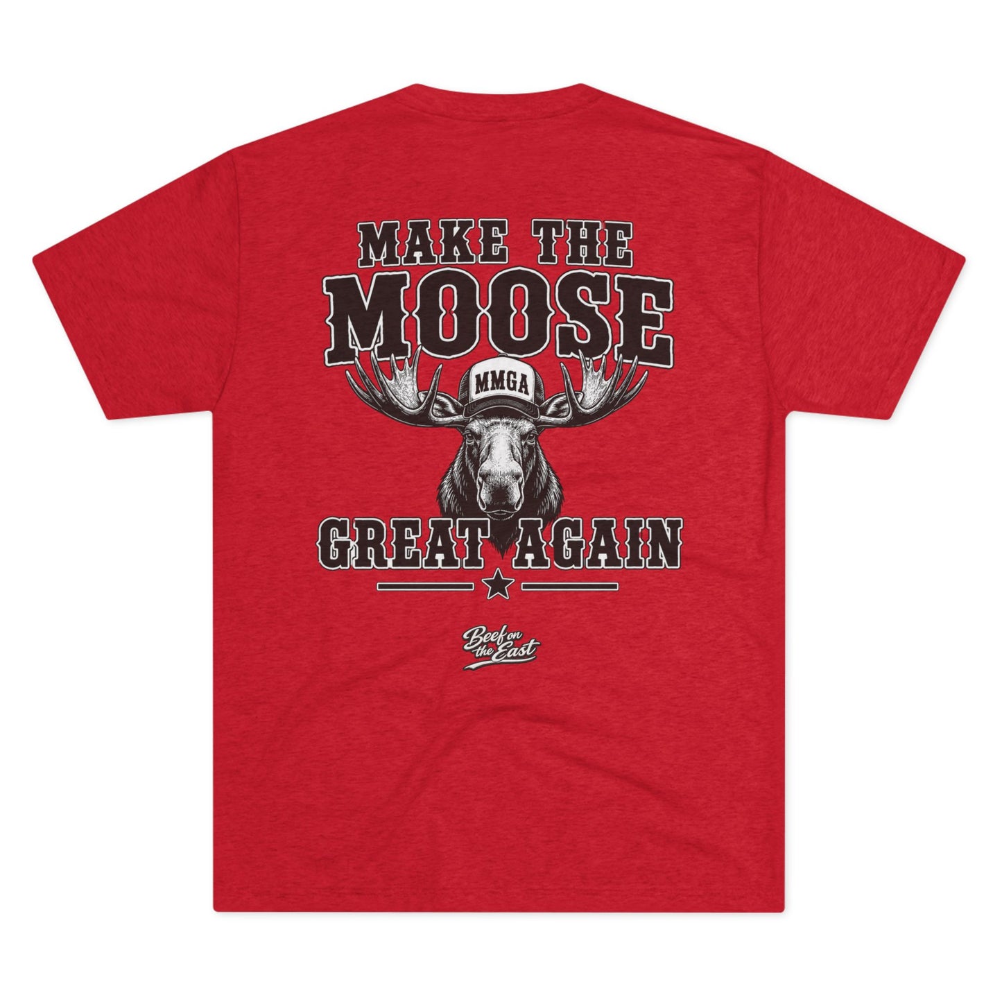Make The Moose Great Again Tee — Beef On The East Cattle Co.