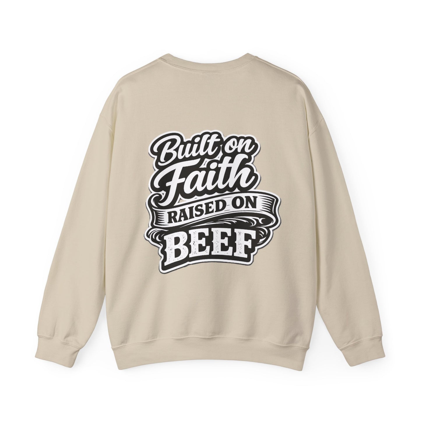 Built on Faith Raised on Beef Crewneck- Beef On The East Cattle Co.