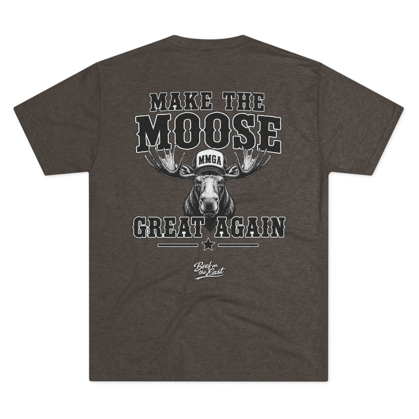 Make The Moose Great Again Tee — Beef On The East Cattle Co.