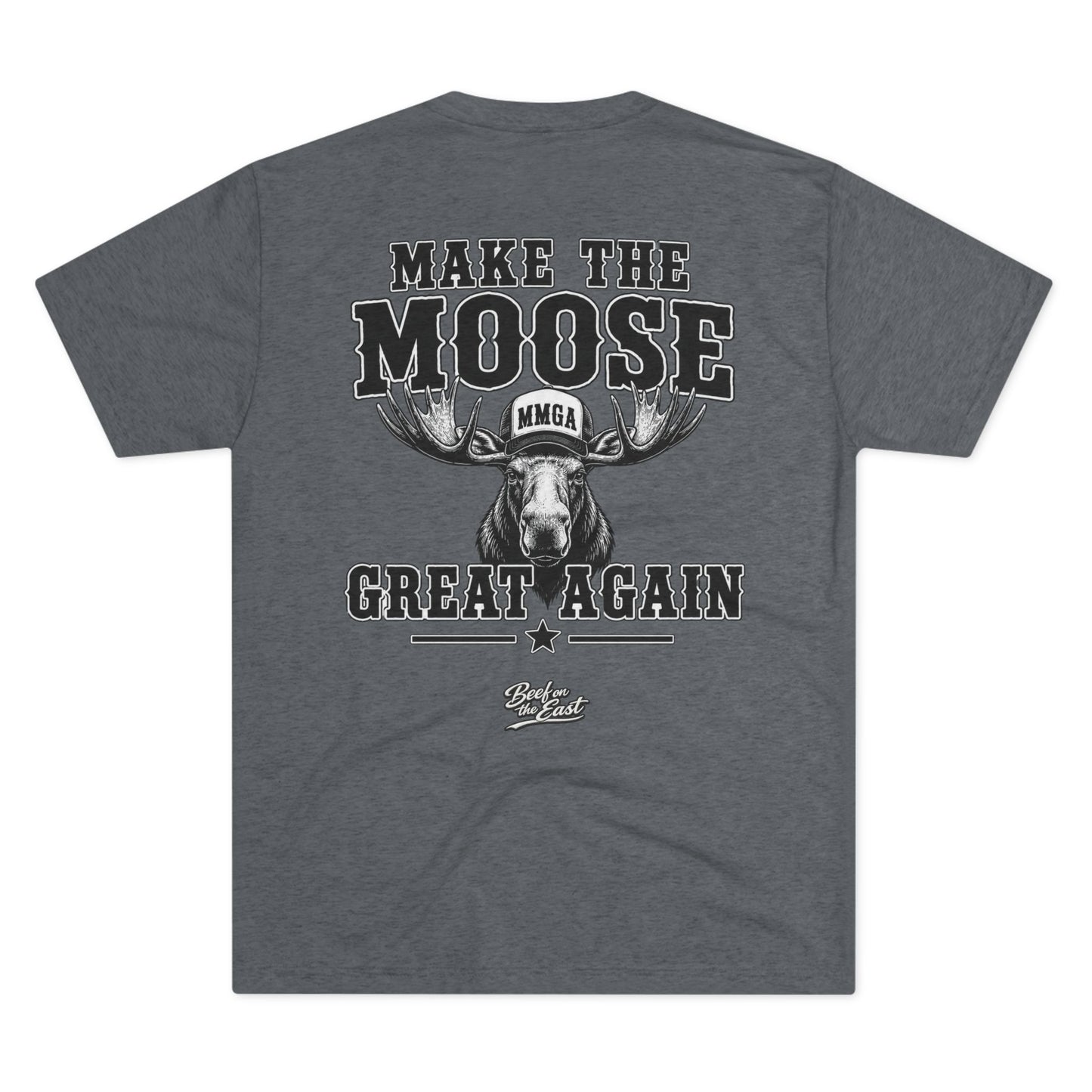 Make The Moose Great Again Tee — Beef On The East Cattle Co.