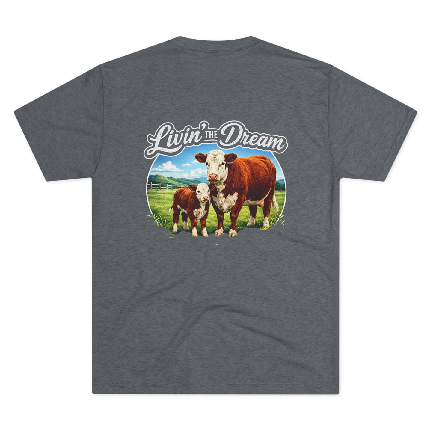 Livin' the Dream Tee — Beef On The East Cattle Co.