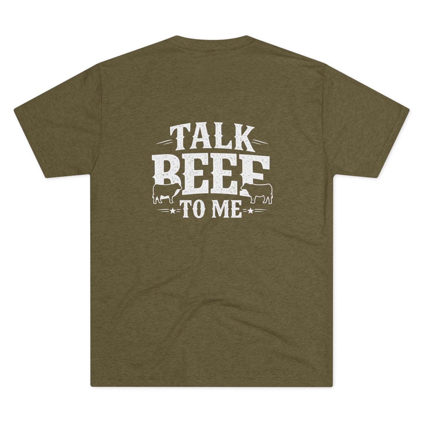 Talk Beef To Me T-Shirt — Beef On The East Cattle Co.