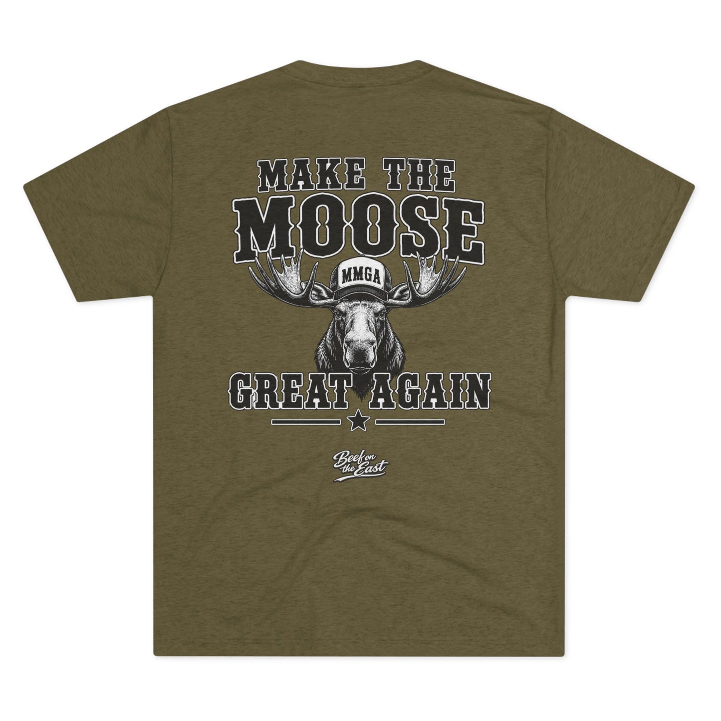 Make The Moose Great Again Tee — Beef On The East Cattle Co.