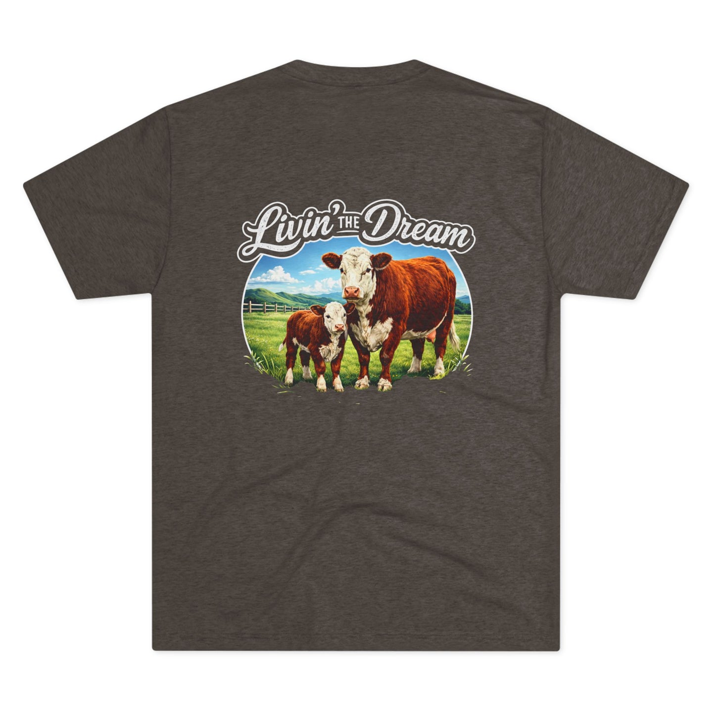 Livin' the Dream Tee — Beef On The East Cattle Co.