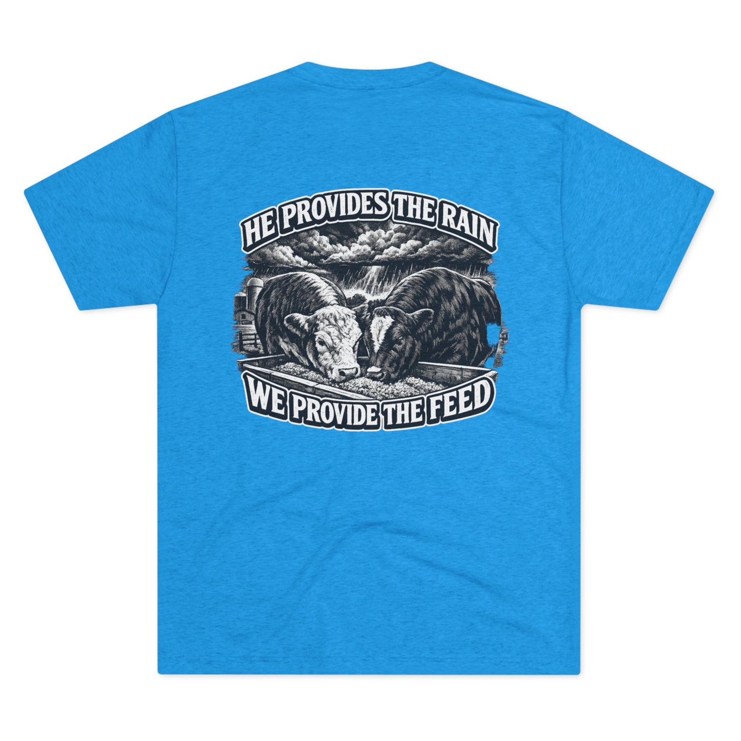 He Provides The Rain Tee — Beef On The East Cattle Co.