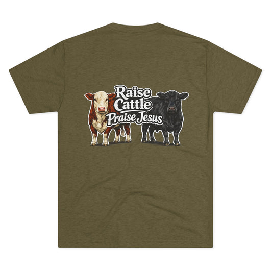 Raise Cattle Praise Jesus Tee — Beef On The East Cattle Co.
