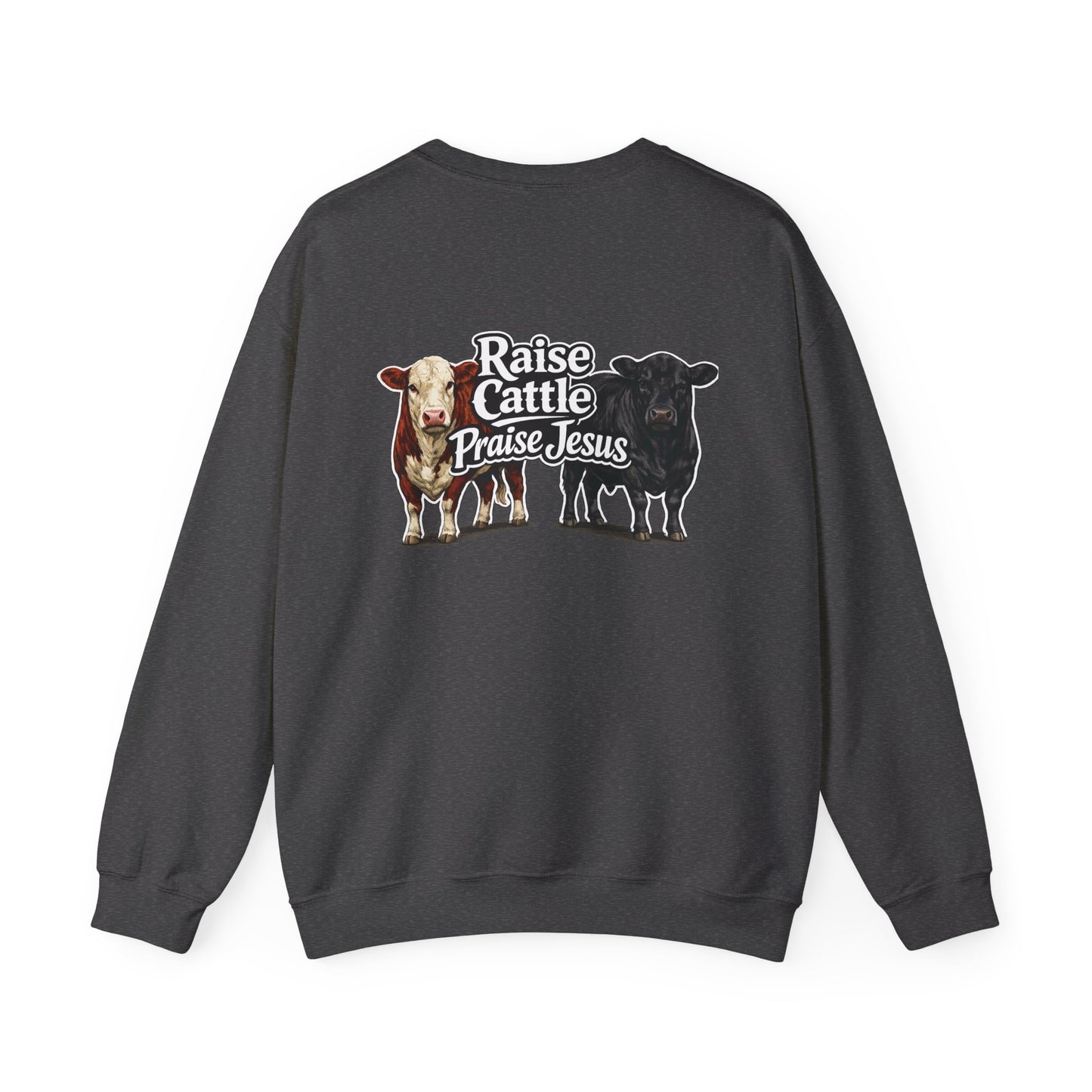 Raise Cattle Praise Jesus Crewneck - Beef On The East Cattle Co.