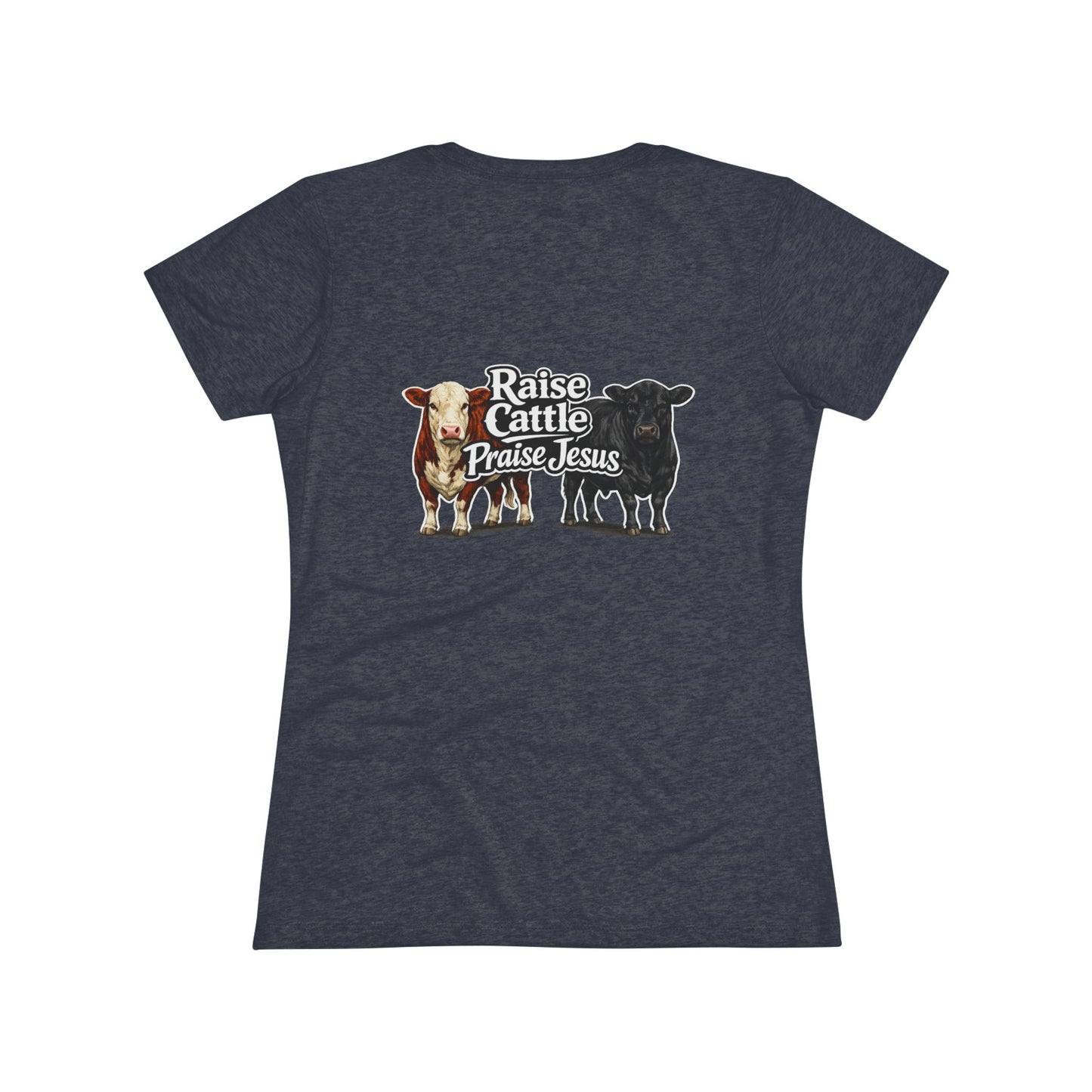 Raise Cattle Praise Jesus Women's Tee — Beef On The East Cattle Co.