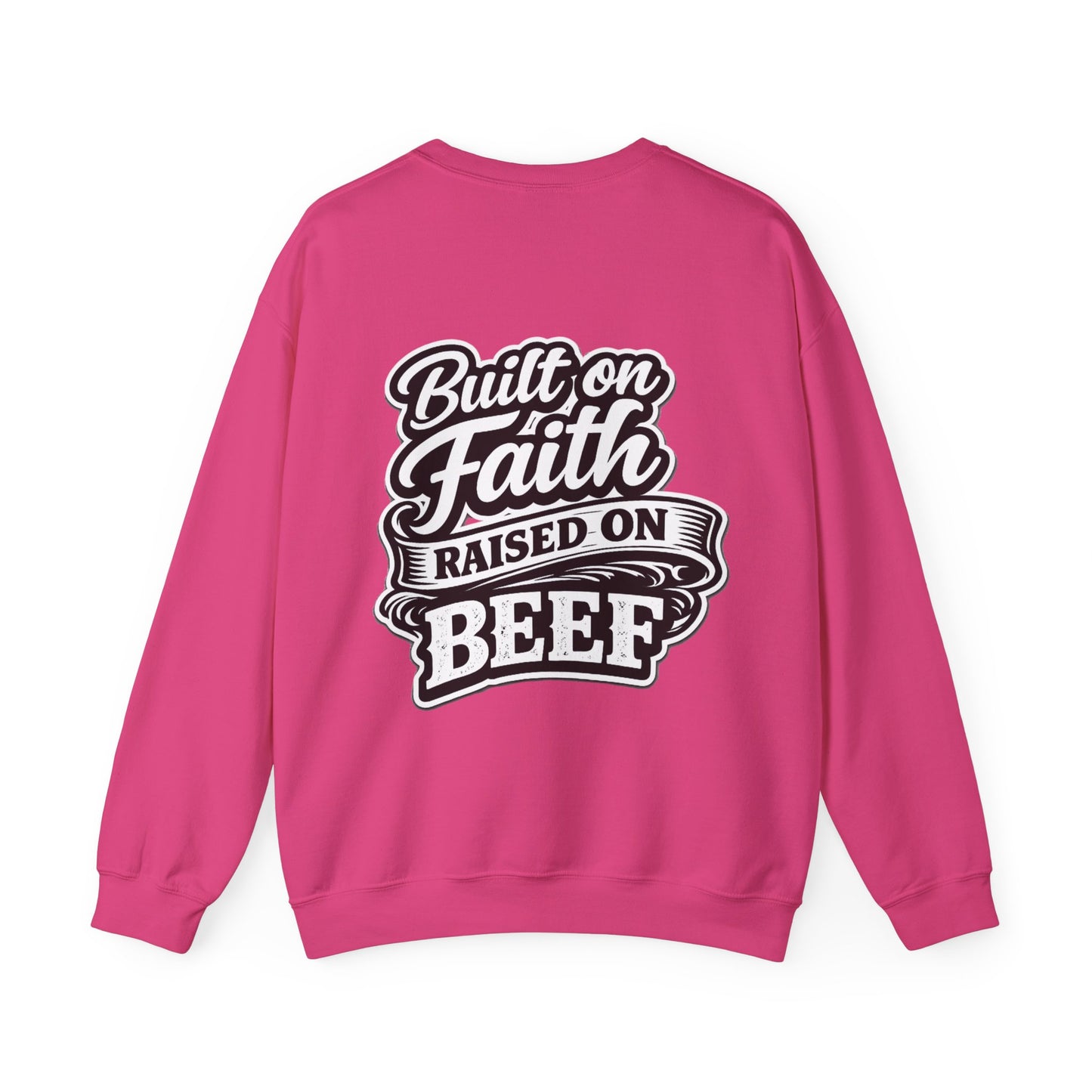 Built on Faith Raised on Beef Crewneck- Beef On The East Cattle Co.