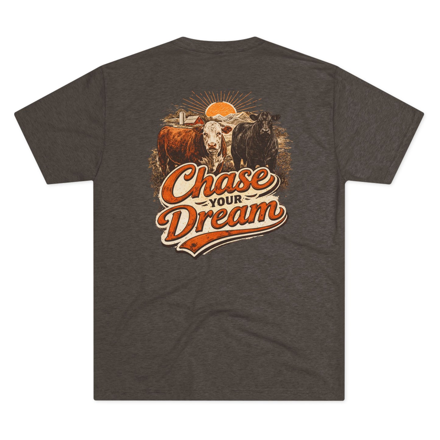 Chase Your Dream Cattle Tee - Beef On The East Cattle Co.