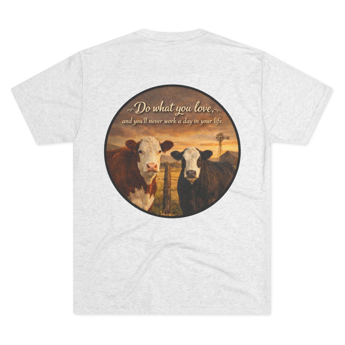 Do What You Love Tee — Beef On The East Cattle Co.
