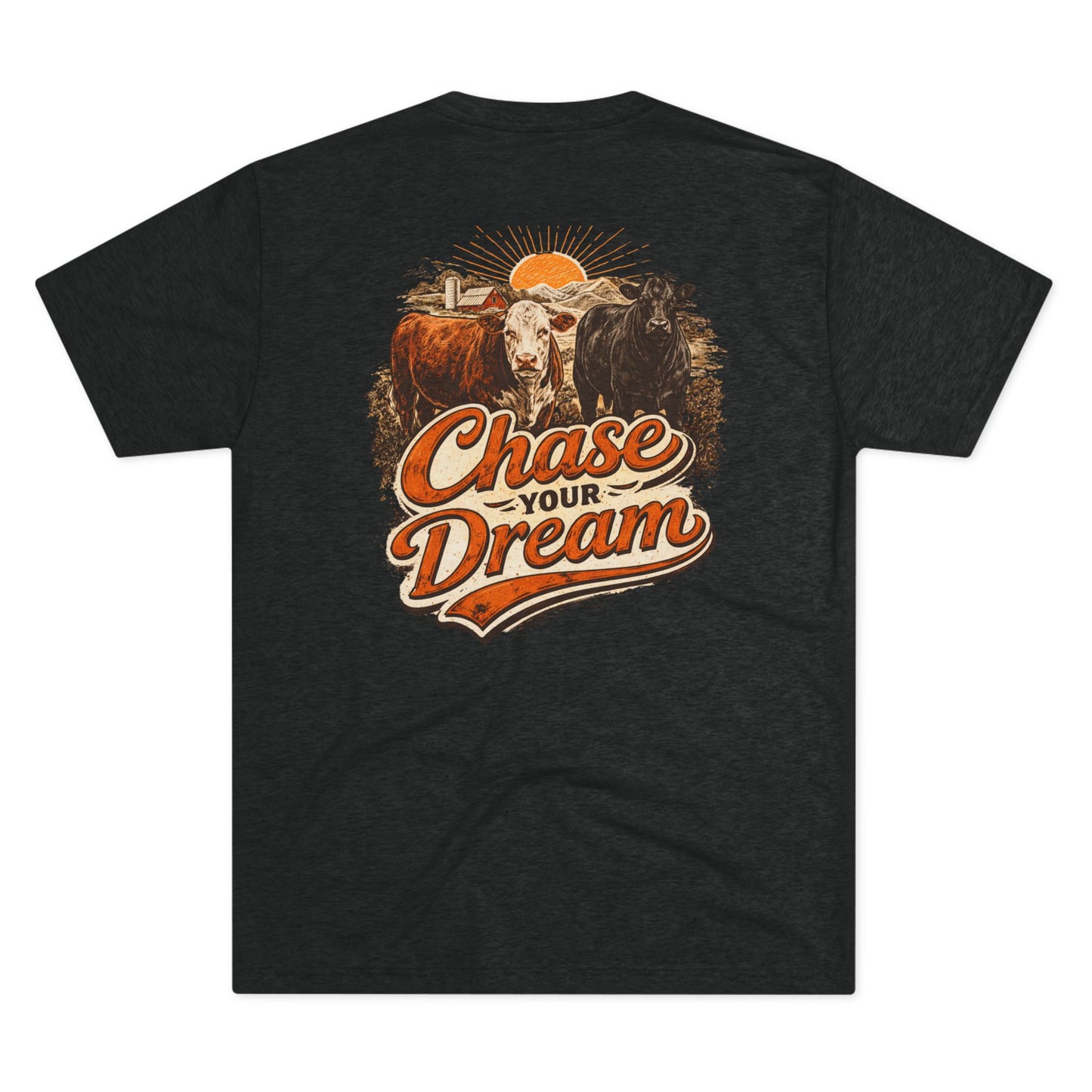 Chase Your Dream Cattle Tee - Beef On The East Cattle Co.