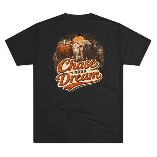 Chase Your Dream Cattle Tee - Beef On The East Cattle Co.
