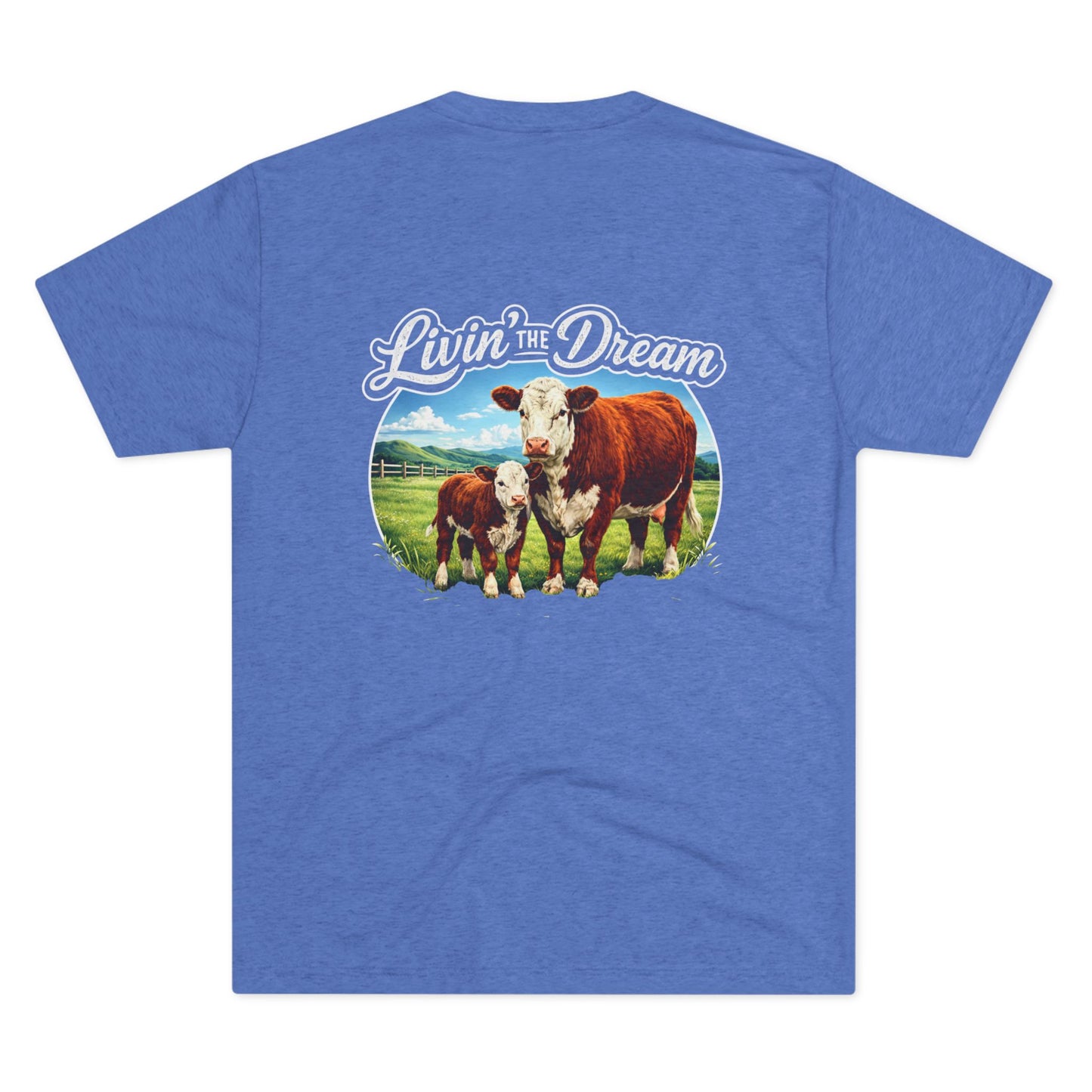 Livin' the Dream Tee — Beef On The East Cattle Co.