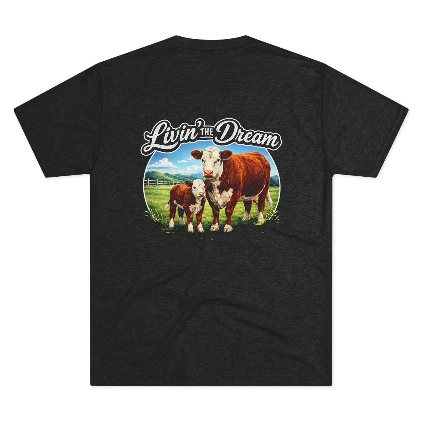 Livin' the Dream Tee — Beef On The East Cattle Co.