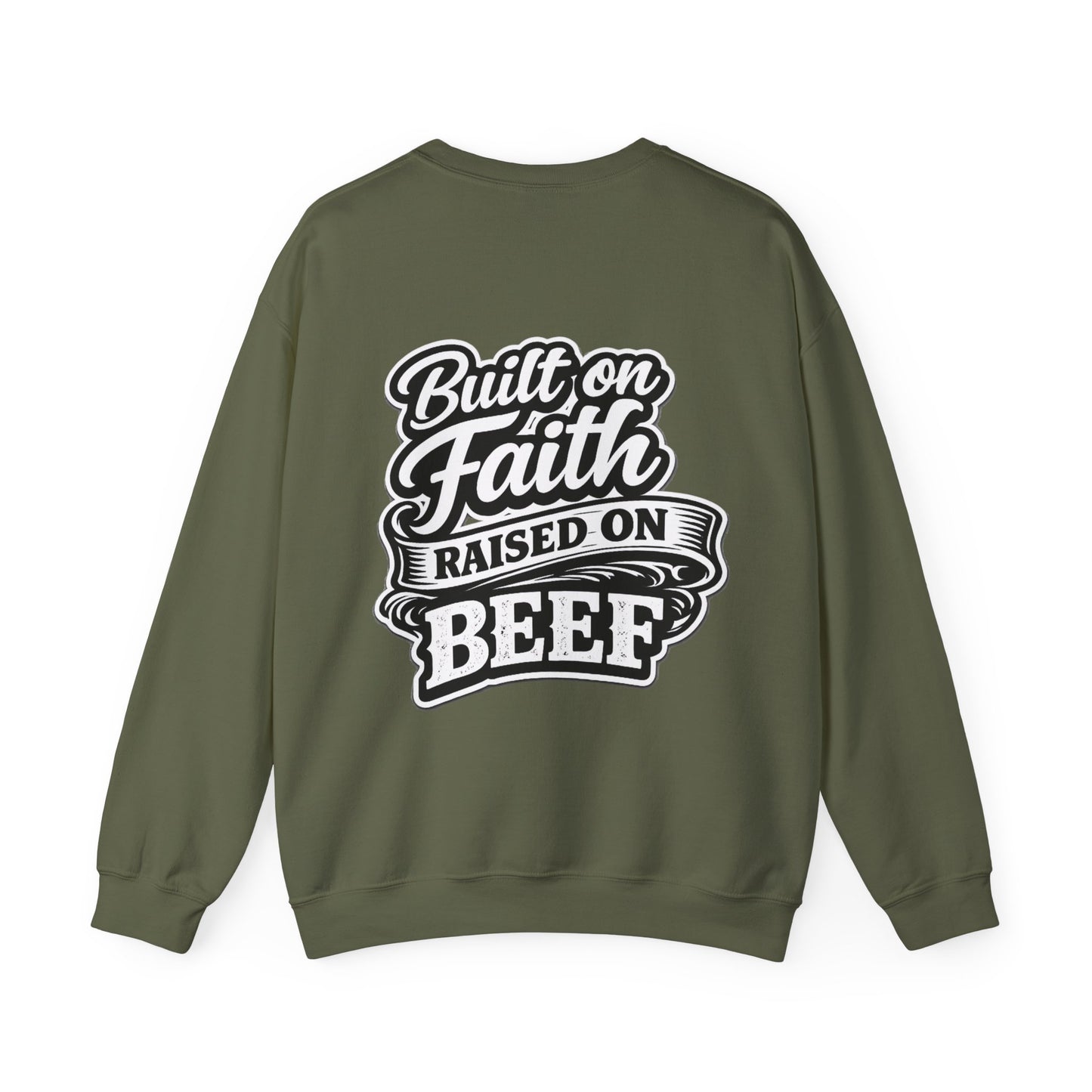 Built on Faith Raised on Beef Crewneck- Beef On The East Cattle Co.