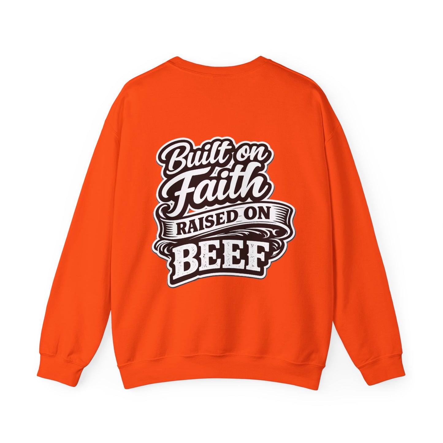 Built on Faith Raised on Beef Crewneck- Beef On The East Cattle Co.