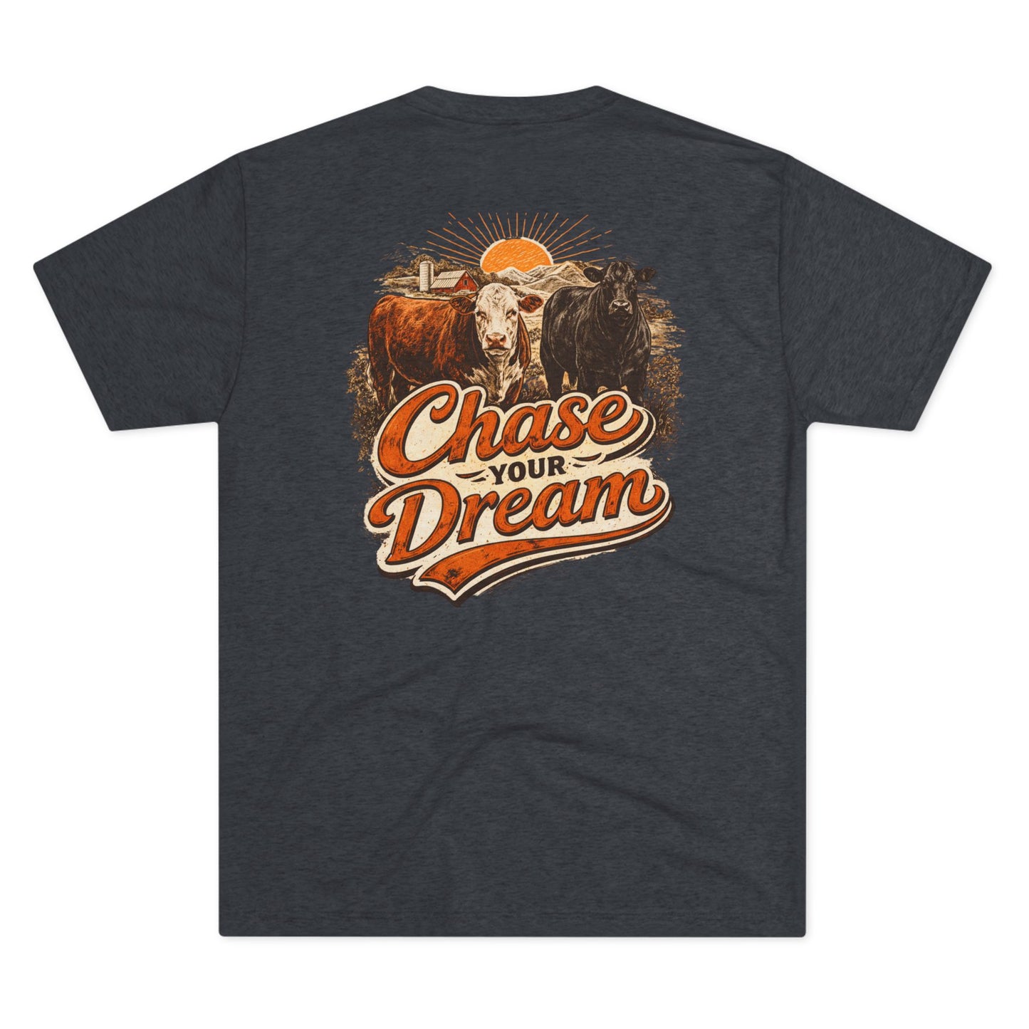 Chase Your Dream Cattle Tee - Beef On The East Cattle Co.