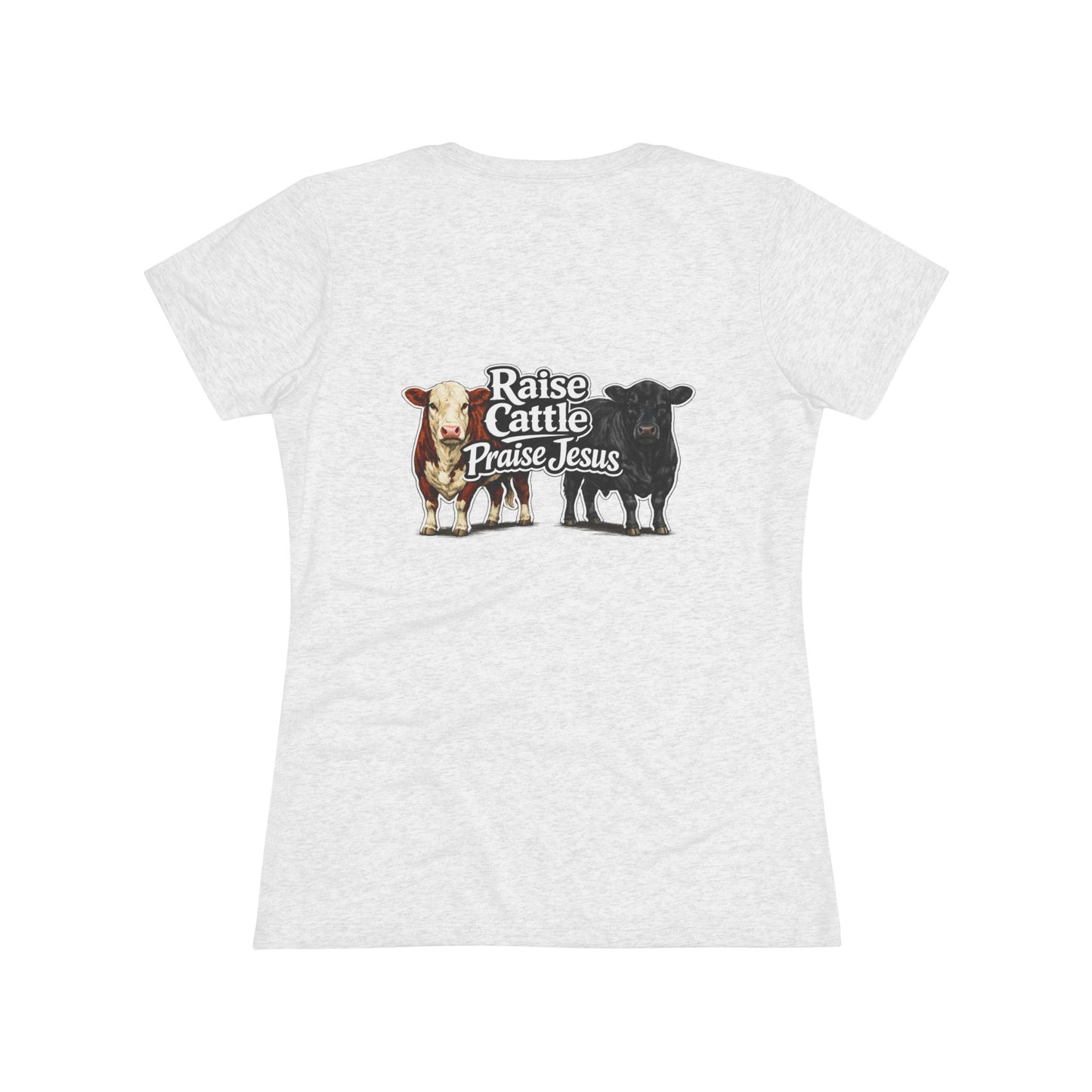 Raise Cattle Praise Jesus Women's Tee — Beef On The East Cattle Co.