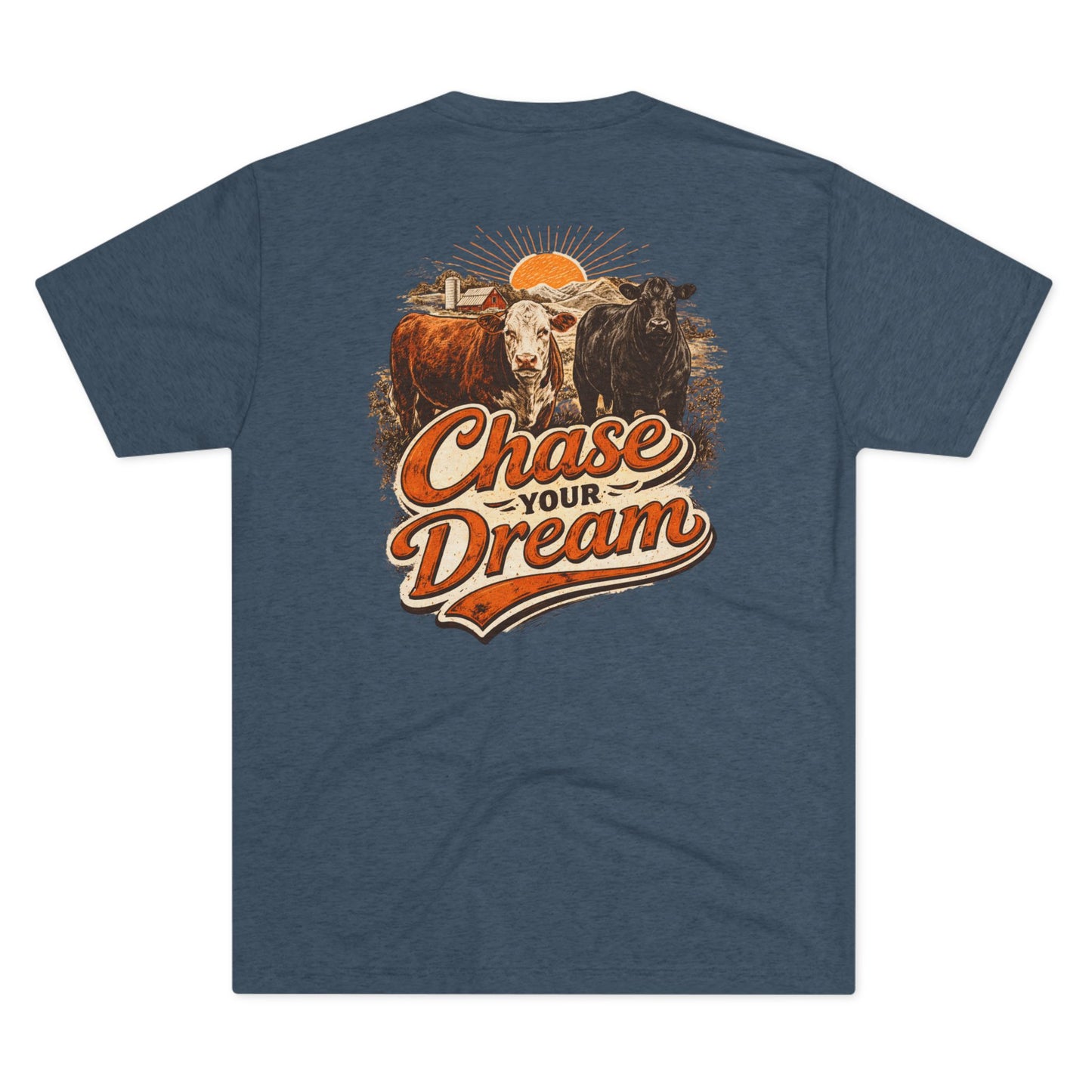 Chase Your Dream Cattle Tee - Beef On The East Cattle Co.