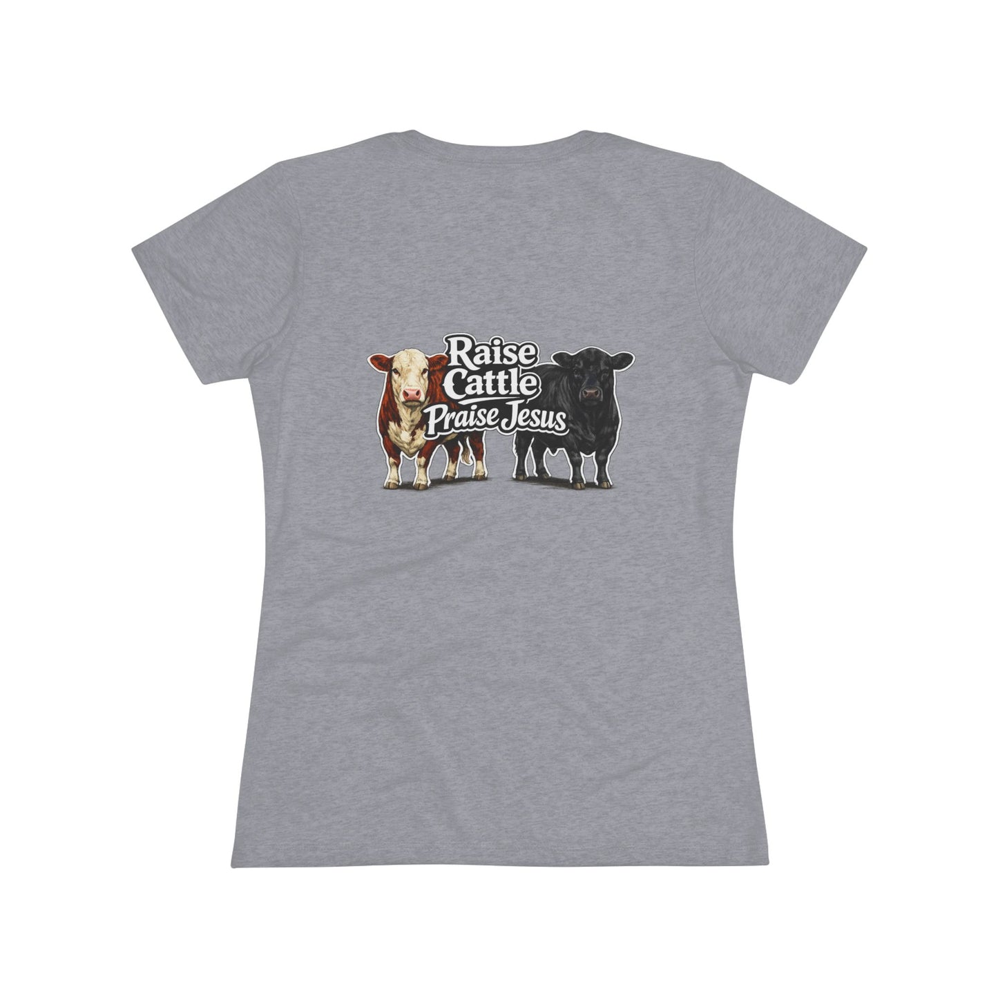 Raise Cattle Praise Jesus Women's Tee — Beef On The East Cattle Co.