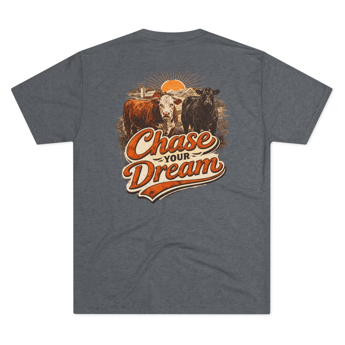Chase Your Dream Cattle Tee - Beef On The East Cattle Co.