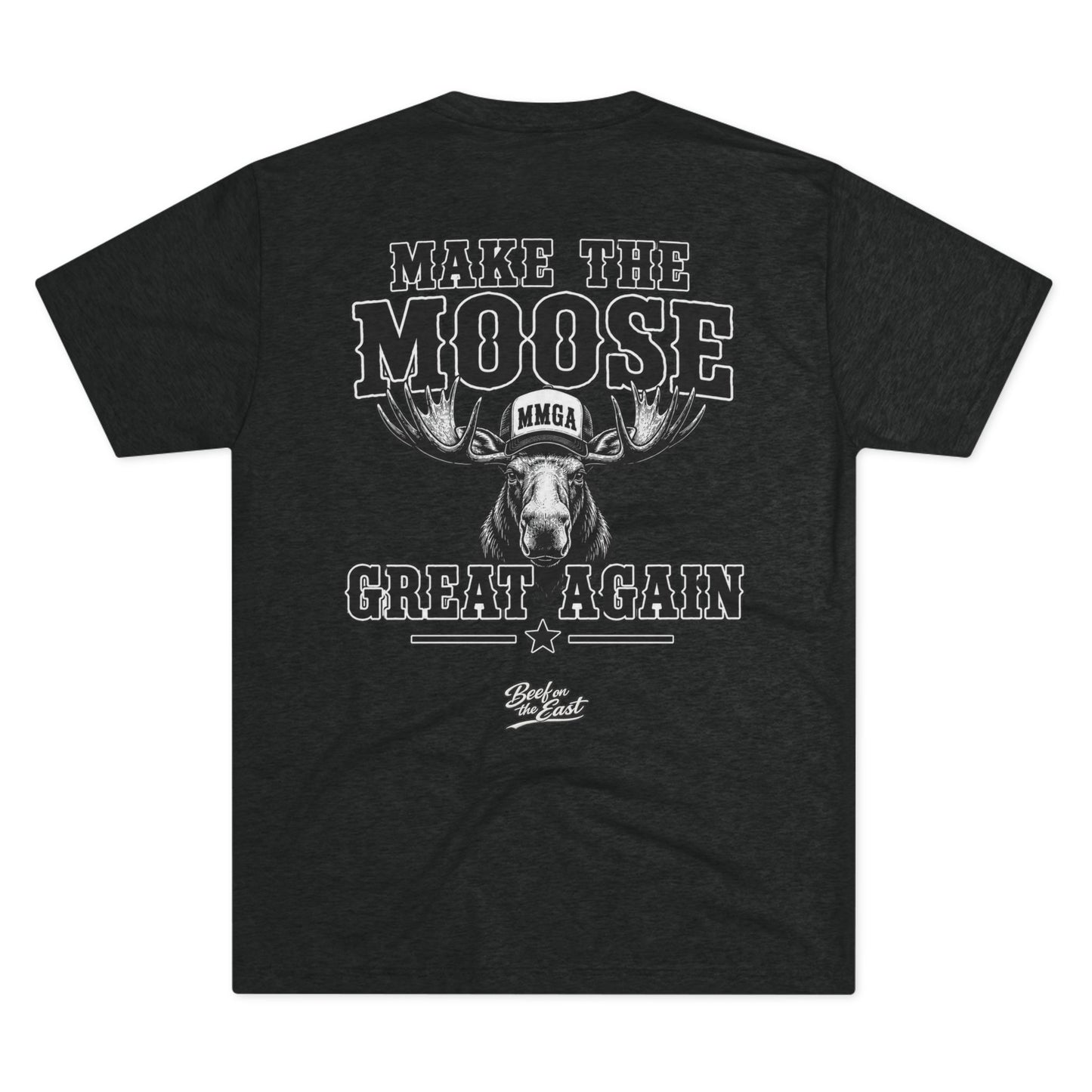 Make The Moose Great Again Tee — Beef On The East Cattle Co.