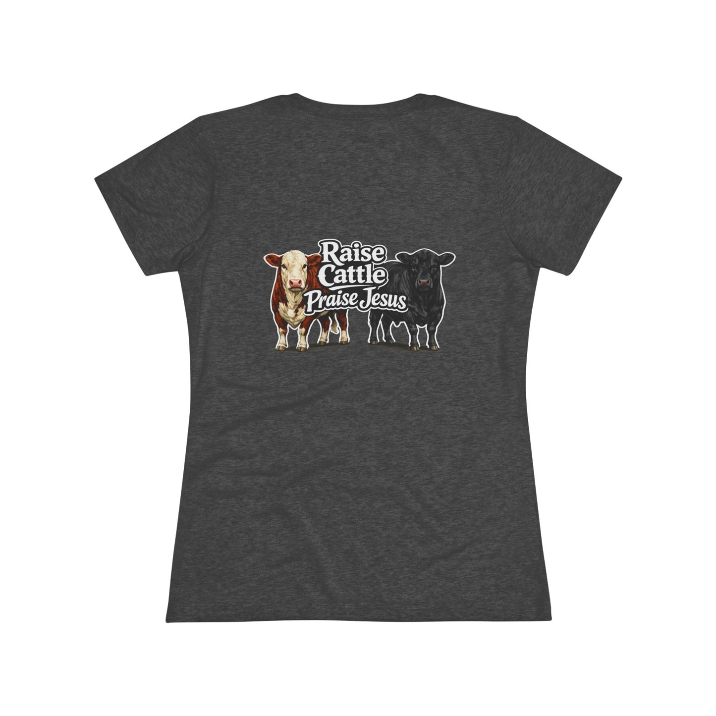 Raise Cattle Praise Jesus Women's Tee — Beef On The East Cattle Co.