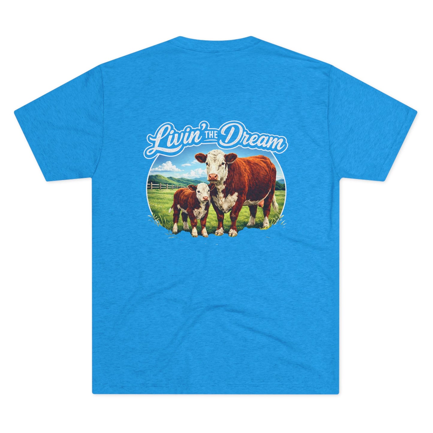 Livin' the Dream Tee — Beef On The East Cattle Co.
