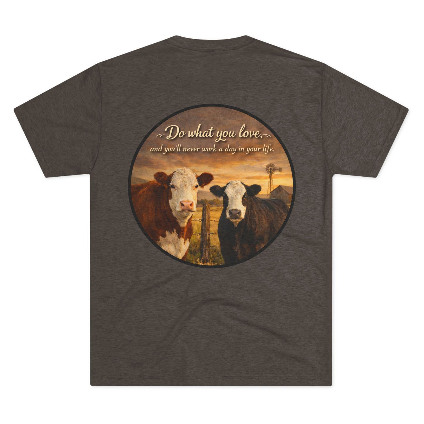 Do What You Love Tee — Beef On The East Cattle Co.