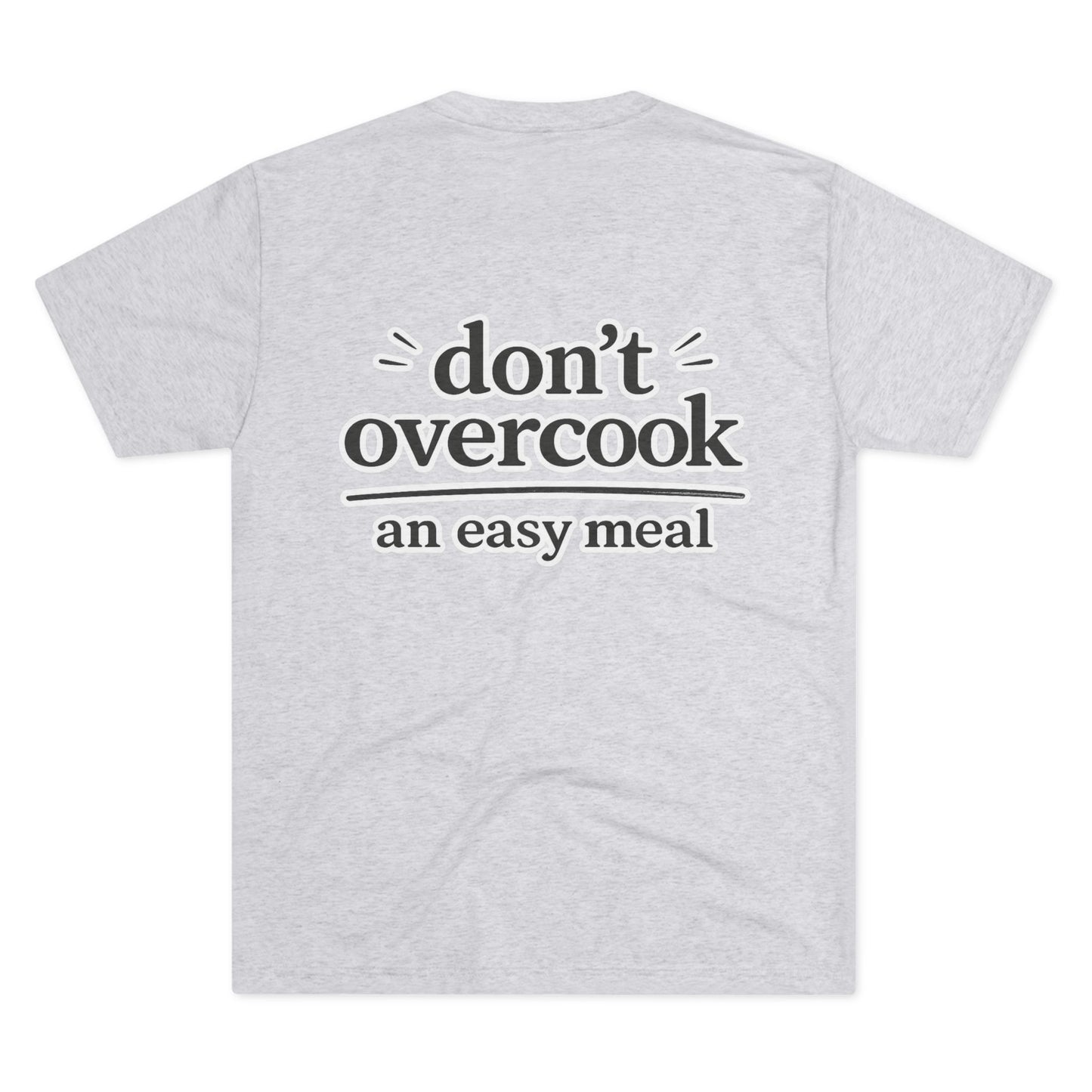Don't Overcook an Easy Meal Tee — Beef On The East Cattle Co.